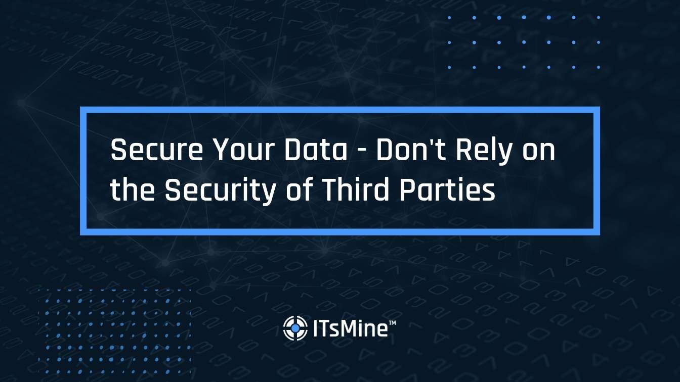 Secure Your Data: Don’t Rely on the Third Parties