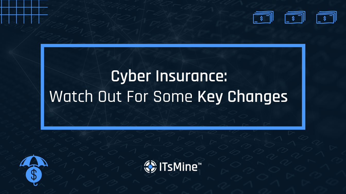 Cyber Insurance: Watch Out For Some Key Changes